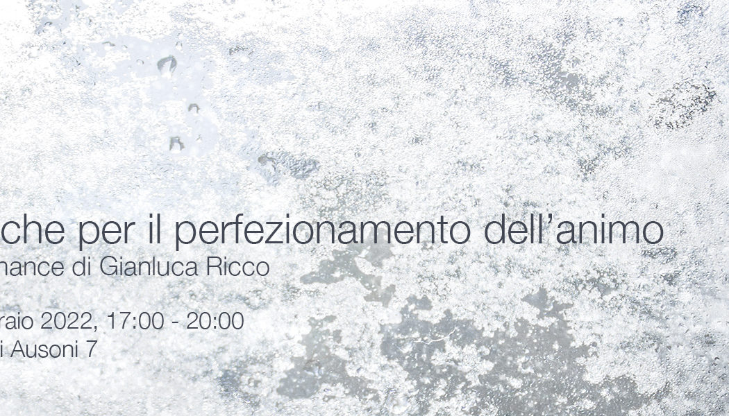 Pratiche per il perfezionamento dell'animo - RUFA Culture - Gianluca Ricco