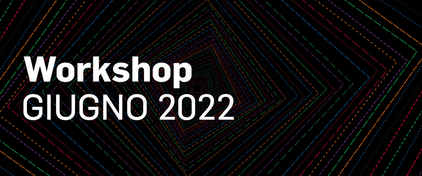 WORKSHOP GIUGNO 2022