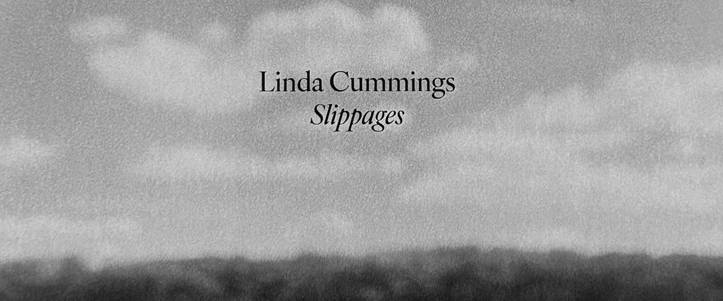 Linda Cummings_Slippages Book 2025