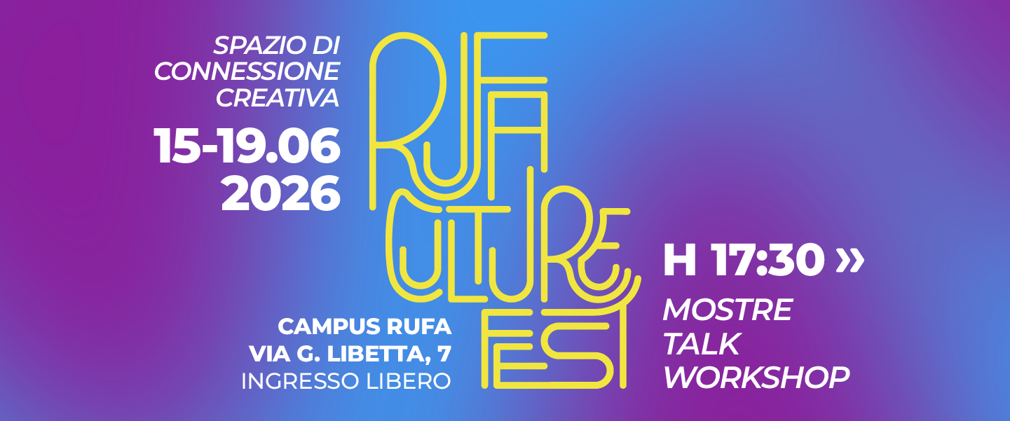 RUFA CULTURE FEST 2026 - SPAZIO DI CONNESSIONE CREATIVA